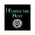 I Funded the Hunt Stickers, show that you support small hunters!