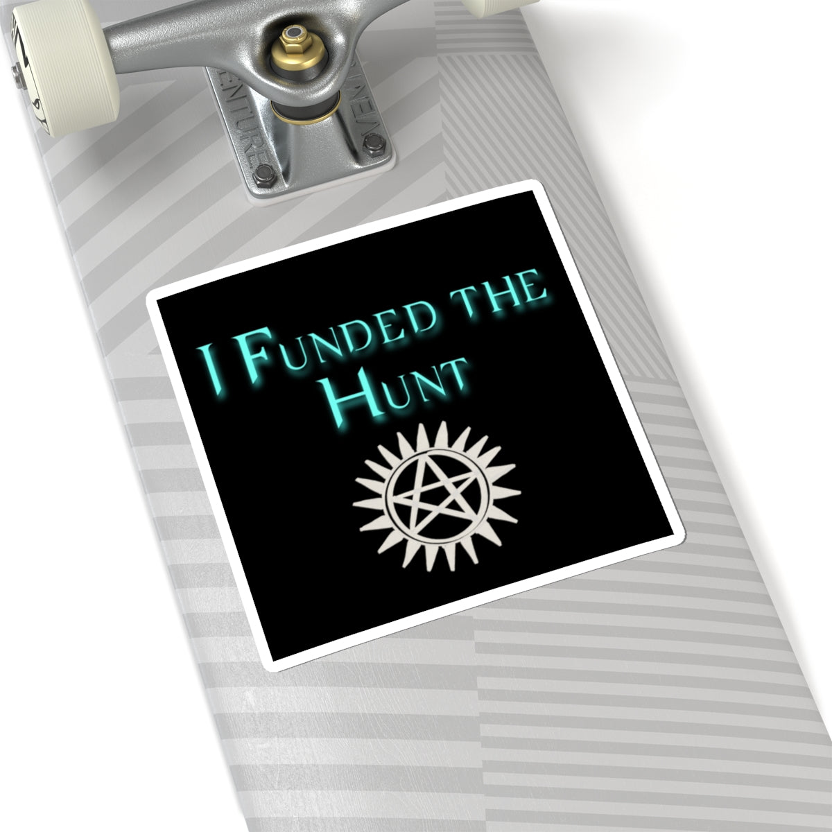 I Funded the Hunt Stickers, show that you support small hunters!